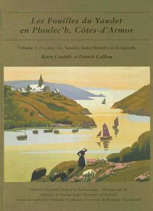 Les Fouilles Du Yaudet En Ploulec'h, Cotes-D'Armor: Le Yaudet, Dans L'Histoire Et La Legende de Barry Cunliffe