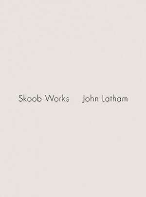 John Latham: Skoob Works de Pavel Pys