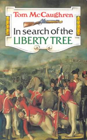 In Search of the Liberty Tree de Tom McCaughren