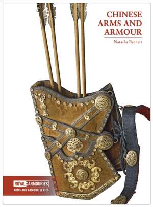 Chinese Arms and Armour de Natasha Bennett