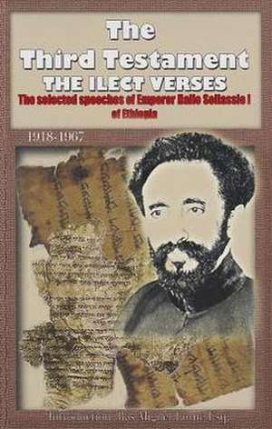 The Third Testament: The Selected Speeches of Emporer Haile Selassie I of Ethiopia de Miguel Lorne