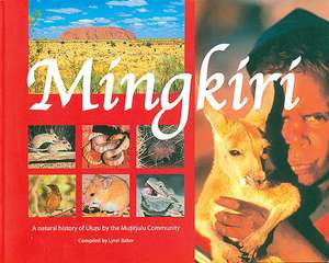 Mingkiri: A Natural History of Uluru by the Mutitjulu Community de Mutitjulu Community