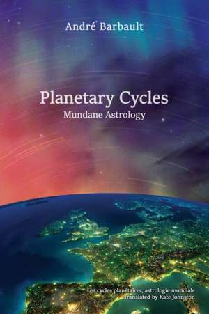 Planetary Cycles Mundane Astrology de André Barbault