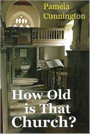 How Old is That Church? de Pamela Cunnington