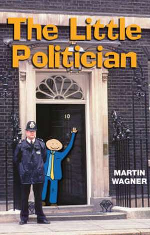 The Little Politician de Martin Wagner