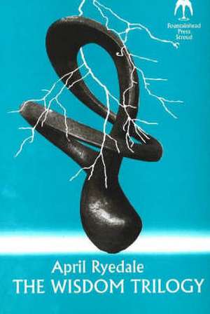 The Wisdom Trilogy de April Ryedale