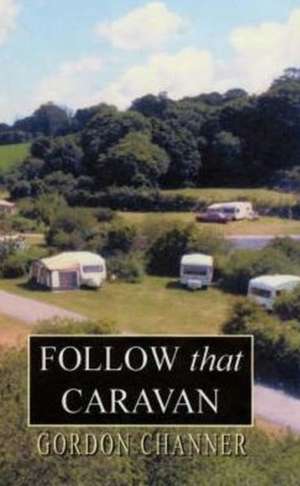 Follow That Caravan de Gordon Channer