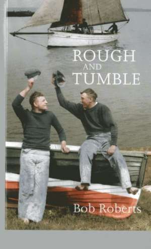 Roberts, B: Rough and Tumble de Bob Roberts