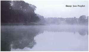 Decoy: Jane Prophet de Simon Willmoth