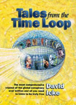 Tales from the Time Loop de David Icke