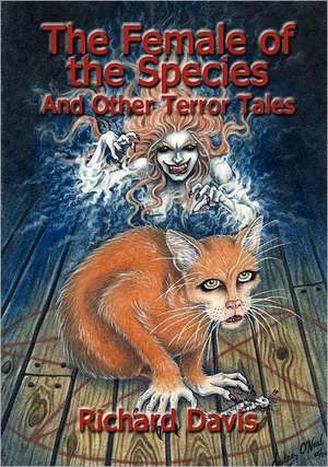 The Female of the Species and Other Terror Tales de Richard Davis