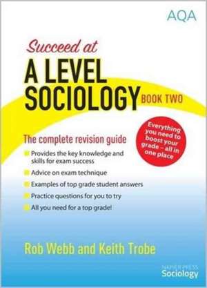 Succeed at A Level Sociology de Rob Webb