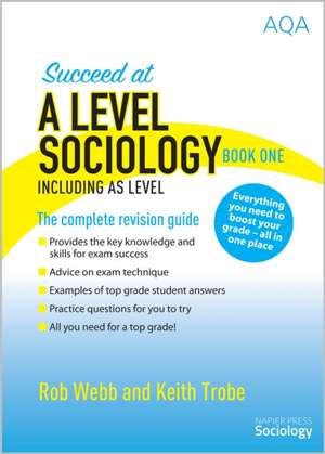 Succeed at A Level Sociology Book One Including AS Level de Rob Webb