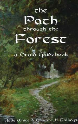 The Path Through the Forest de Julie White