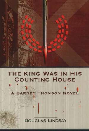 King Was in His Counting House: A Barney Thomson Novel de Douglas Lindsay