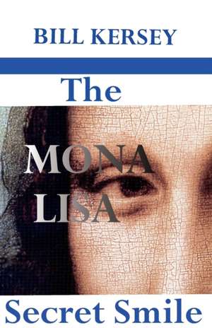 The Mona Lisa Secret Smile de William Trefor Kersey