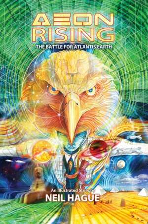 Aeon Rising: The Battle for Atlantis Earth de Neil Hague