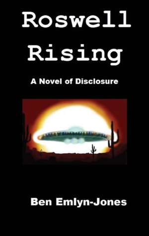 Roswell Rising de Ben Emlyn-Jones