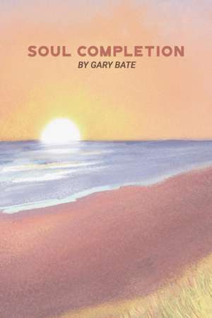 Bate, G: Soul Completion