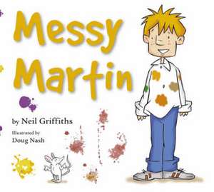 Messy Martin. by Neil Griffiths: The Battle Over the Smoking Ban de Neil Griffiths