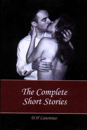 Complete Short Stories de D. H. Lawrence