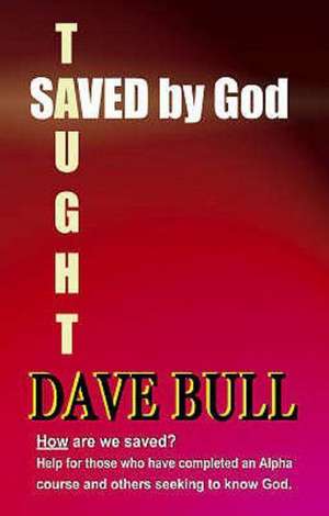 Saved by God de DAVE BULL