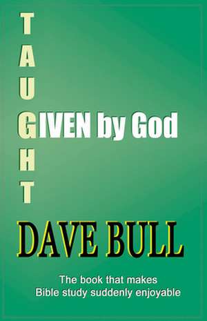 Given By God de DAVE BULL