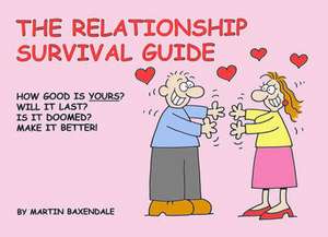 The Relationship Survival Guide de Martin Baxendale