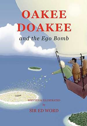 Oakee Doakee and the Ego Bomb de Edward Saugstad