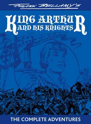 Frank Bellamy's "King Arthur and His Knights"