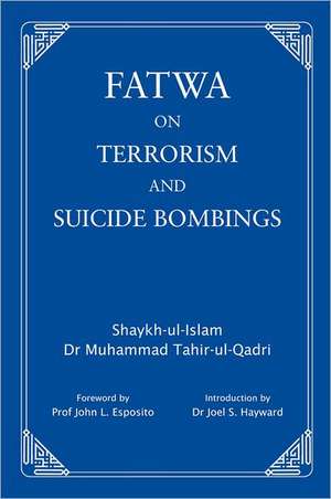 Fatwa on Terrorism and Suicide Bombings de Muhammad Tahir-Ul-Qadri