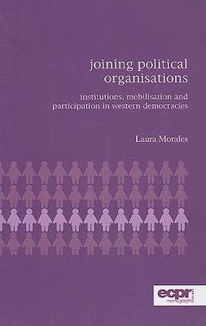 Joining Political Organizations de Laura Morales