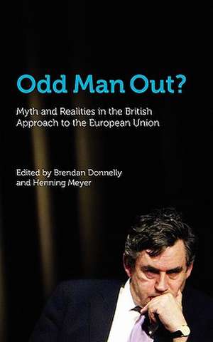 Odd Man Out? Myth and Realities in the British Approach to the European Union de Brendan Donnelly