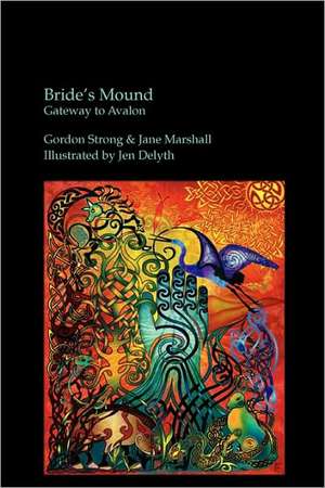 Bride's Mound - Gateway to Avalon de Gordon Strong