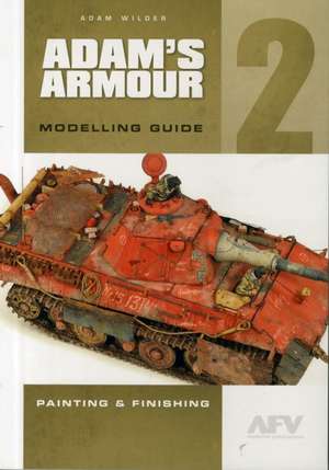 Adam's Armour Modelling Guide 2: A Collection of Poetry de Wilder Adam