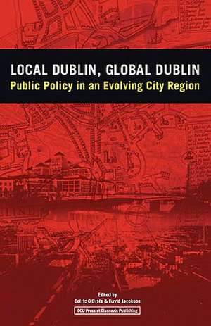 Local Dublin Global Dublin de Deiric Broin