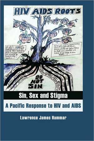 Sin, Sex and Stigma de Lawrence James Hammar