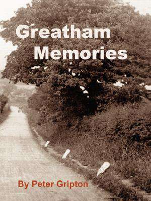 Greatham Memories de Peter Gripton