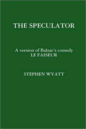 The Speculator de Stephen Wyatt