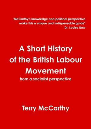 A Short History of the British Labour Movement de T. McCarthy