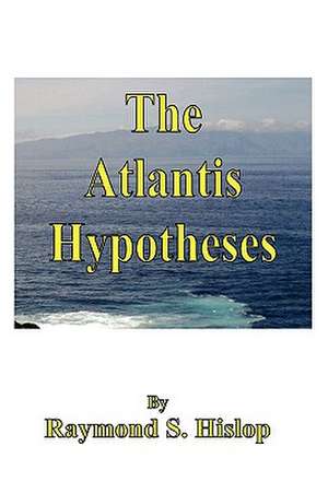 The Atlantis Hypotheses de Raymond Hislop