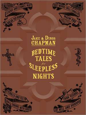 Bedtime Tales for Sleepless Nights de Jake Chapman