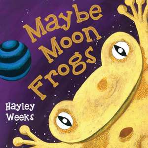 Maybe Moon Frogs de Hayley Weeks