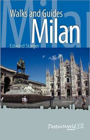 Milan Walks and Guides de Edward Staiger