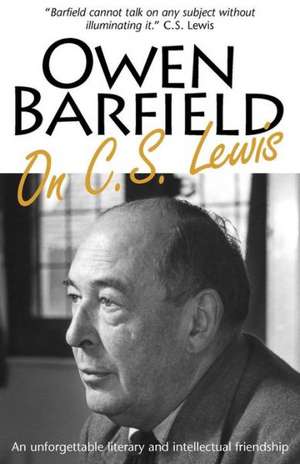 Owen Barfield on C.S. Lewis de Owen Barfield