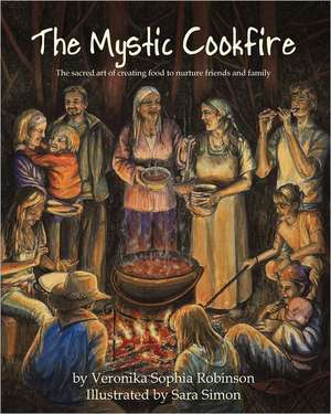 The Mystic Cookfire de Veronika Sophia Robinson