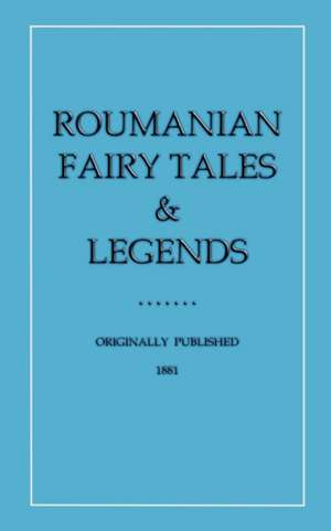 Roumanian Fairy Tales and Legends de E. B. Mawr