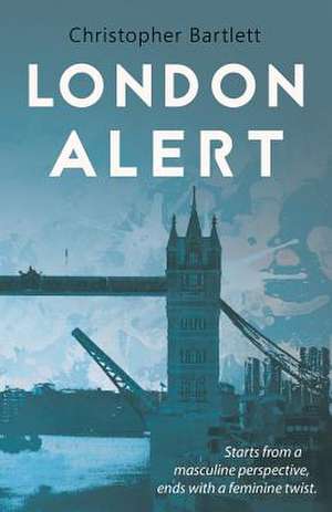 London Alert de Christopher Bartlett