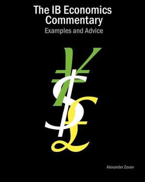 The Ib Economics Commentary: Examples and Advice de Alexander Zouev