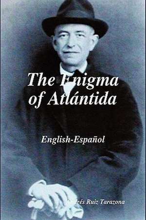 The Enigma of Atlntida de Andrs Ruiz Tarazona